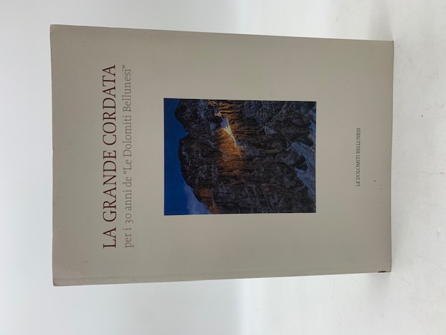 la grande cordata per i 30 anni de "Le Dolomiti Bellunesi".